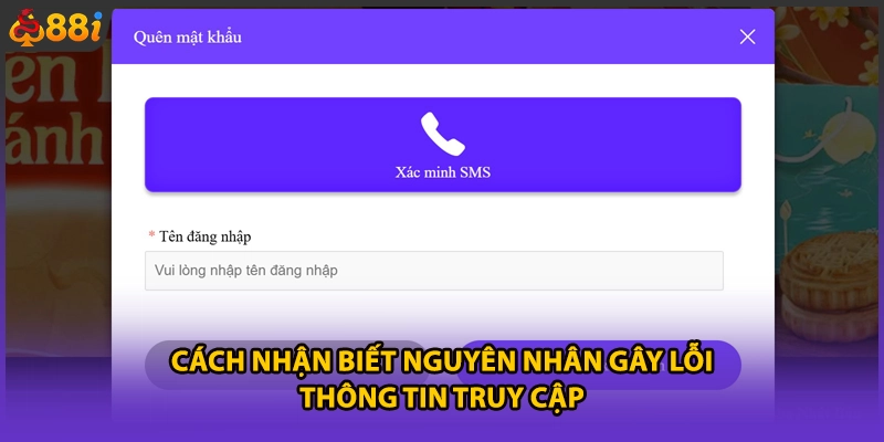 Cách nhận biết nguyên nhân gây lỗi thông tin truy cập