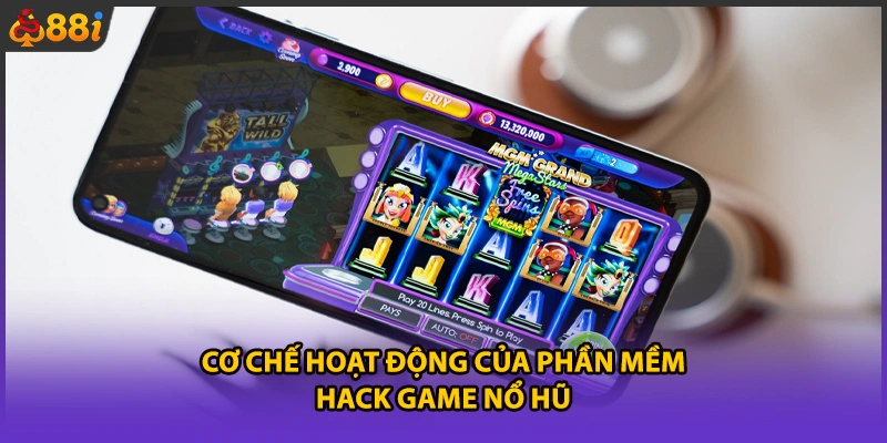 Cơ chế hoạt động của phần mềm hack game nổ hũ