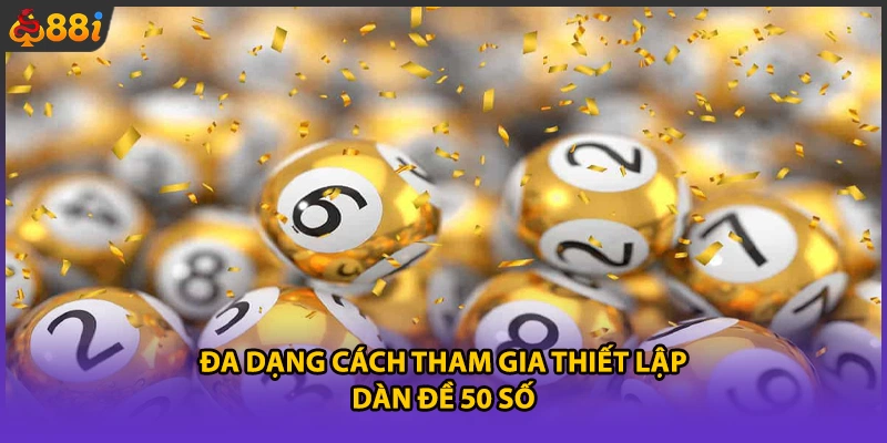 Đa dạng cách tham gia thiết lập dàn đề 50 số