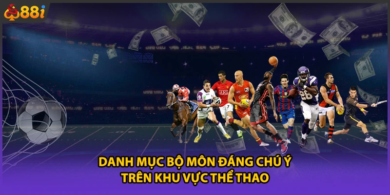 Danh mục bộ môn đáng chú ý trên khu vực thể thao