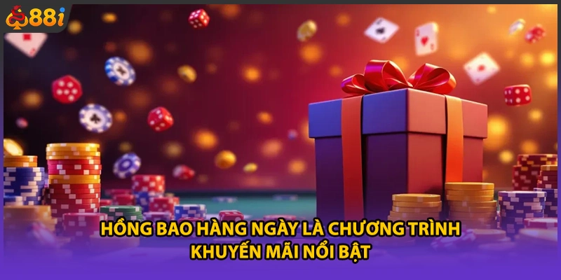 Hồng bao hàng ngày là chương trình khuyến mãi nổi bật