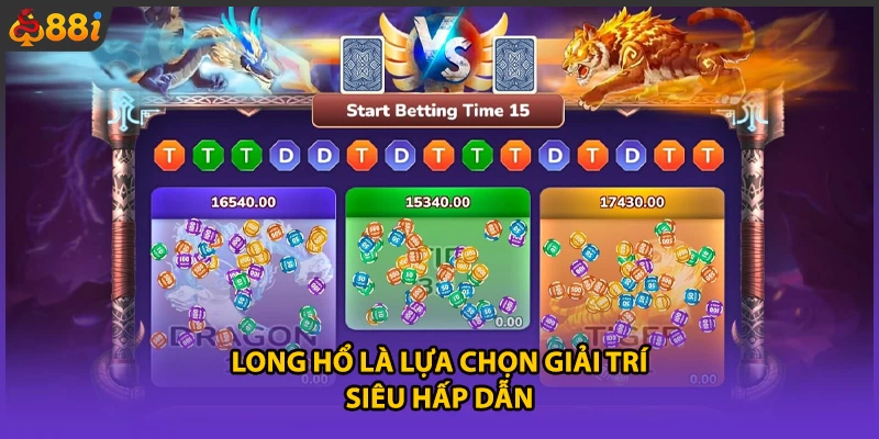 Long Hổ là lựa chọn giải trí siêu hấp dẫn