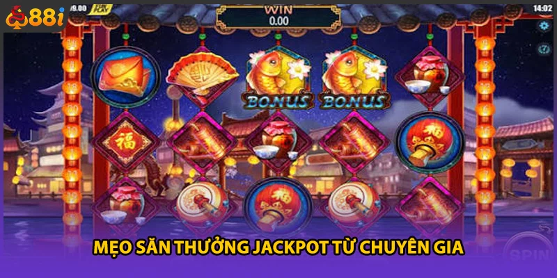 Mẹo săn thưởng jackpot từ chuyên gia