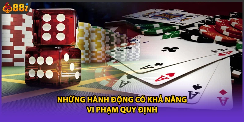 Những hành động có khả năng vi phạm quy định