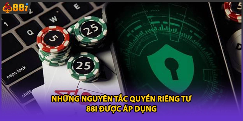 Những nguyên tắc quyền riêng tư 88i được áp dụng