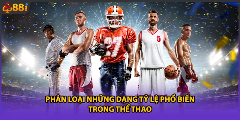 Phân loại những dạng tỷ lệ phổ biến trong thể thao