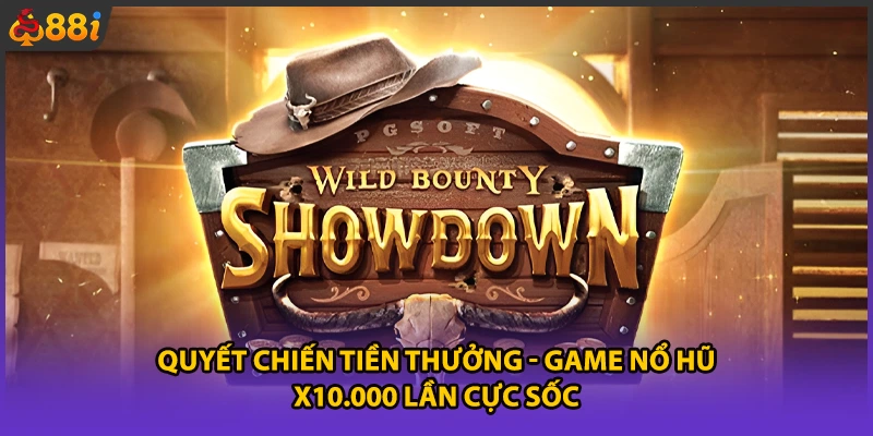 Quyết Chiến Tiền Thưởng - Game Nổ Hũ x10.000 Lần Cực Sốc