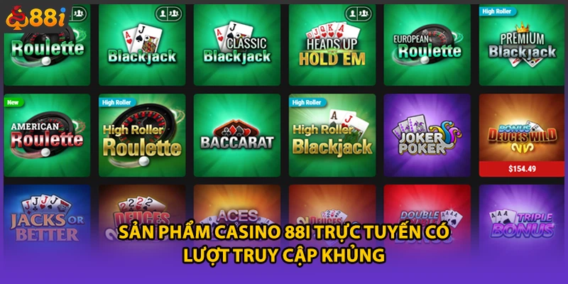 Sản phẩm Casino 88i trực tuyến có lượt truy cập khủng