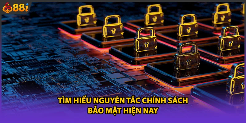 Tìm hiểu nguyên tắc chính sách bảo mật hiện nay