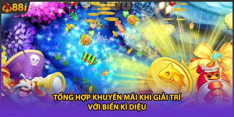 Tổng hợp khuyến mãi khi giải trí với Biển Kì Diệu